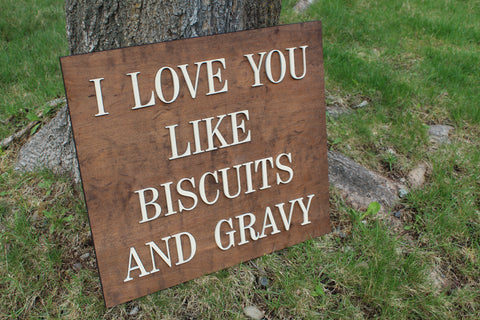 I Love You Like Biscuits and Gravy Sign