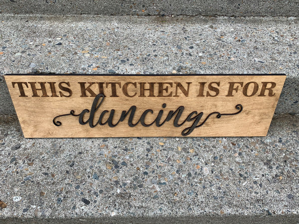 This Kitchen Is for Dancing 3D Sign