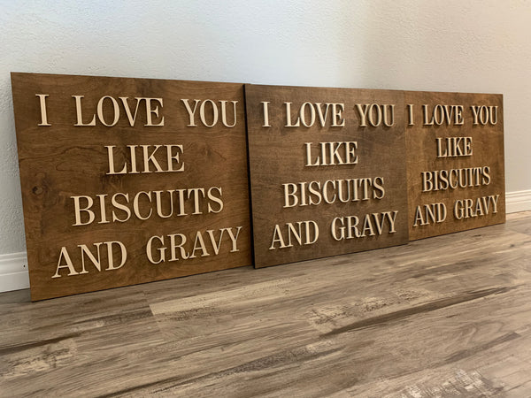 I Love You Like Biscuits and Gravy Sign